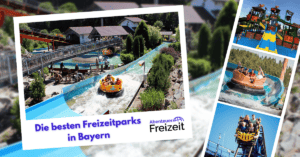 Die besten Freizeitparks in Bayern