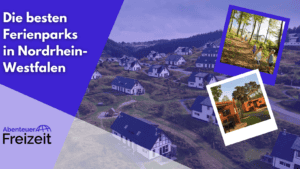 Die besten Ferienparks in Nordrhein-Westafeln
