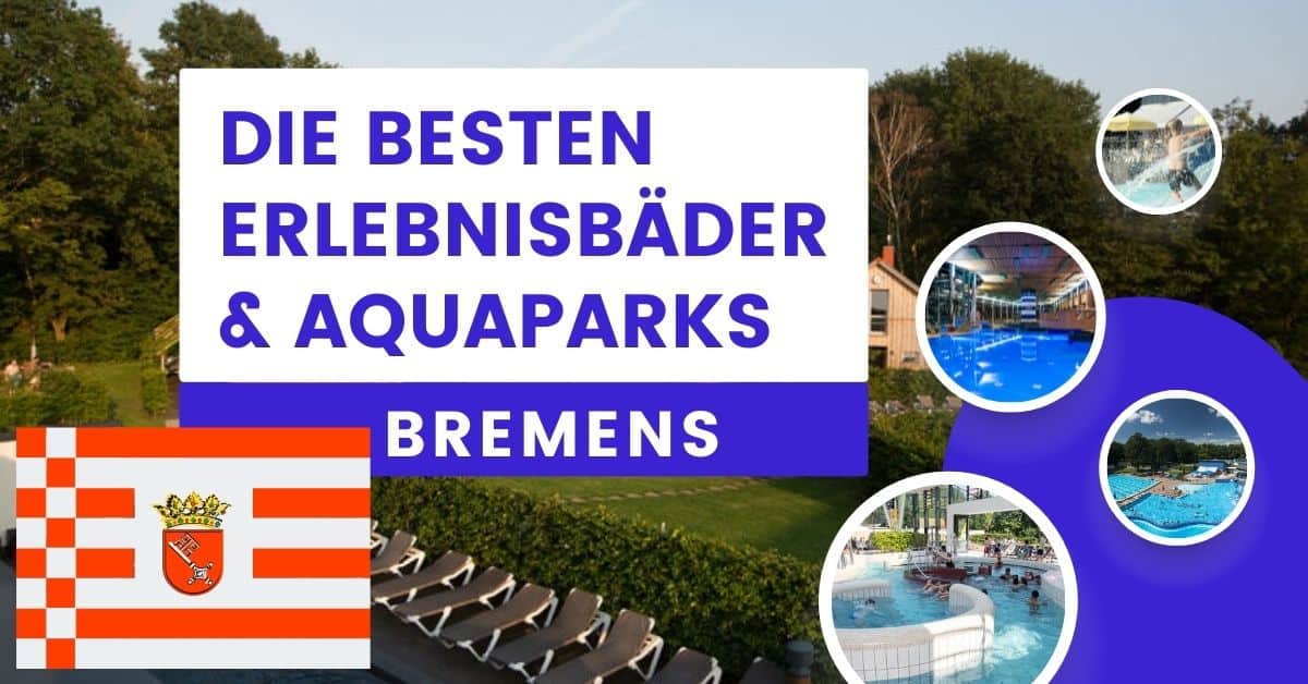 Die besten Erlbenisbäder & Aquaparks - Bremens