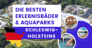 Die besten Erlbenisbäder & Aquaparks - Schleswig-Holsteins