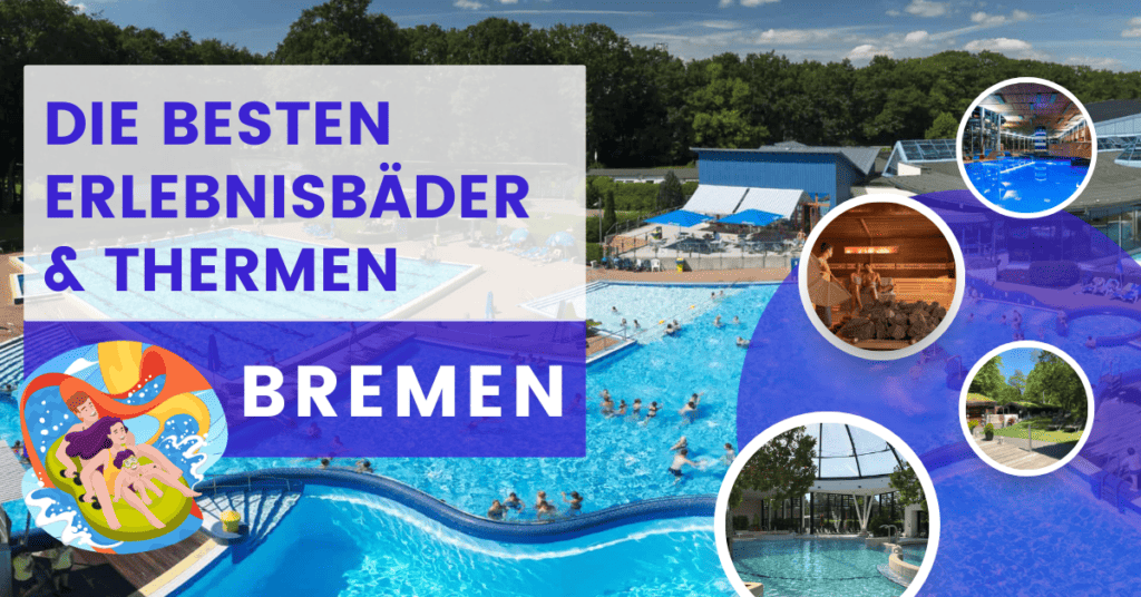 Die besten Thermen und Erlebnisbäder in Bremen