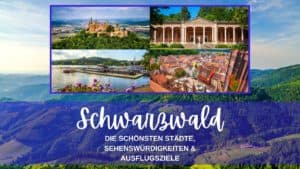 Die schönsten Städte, Sehenswürdigkeiten & Ausflugsziele im Schwarzwald