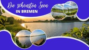 Die schönsten Seen in Bremen