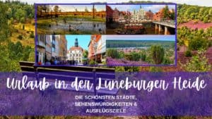 Die schönsten Städte, Sehenswürdigkeiten & Ausflugsziele in der Lüneburger Heide