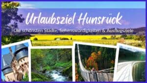 Die schönsten Städte, Sehenswürdigkeiten & Ausflugsziele im Hunsrück