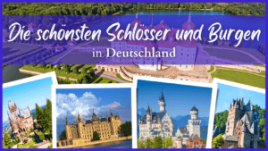 Die schönsten Burgen und Schlösser in Deutschland
