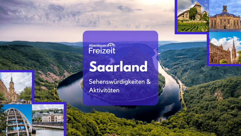 Sehenswürdigkeiten und Ausflugsziele im Saarland