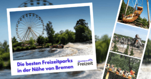 Die besten Freizeitparks in der Nähe von Bremen!