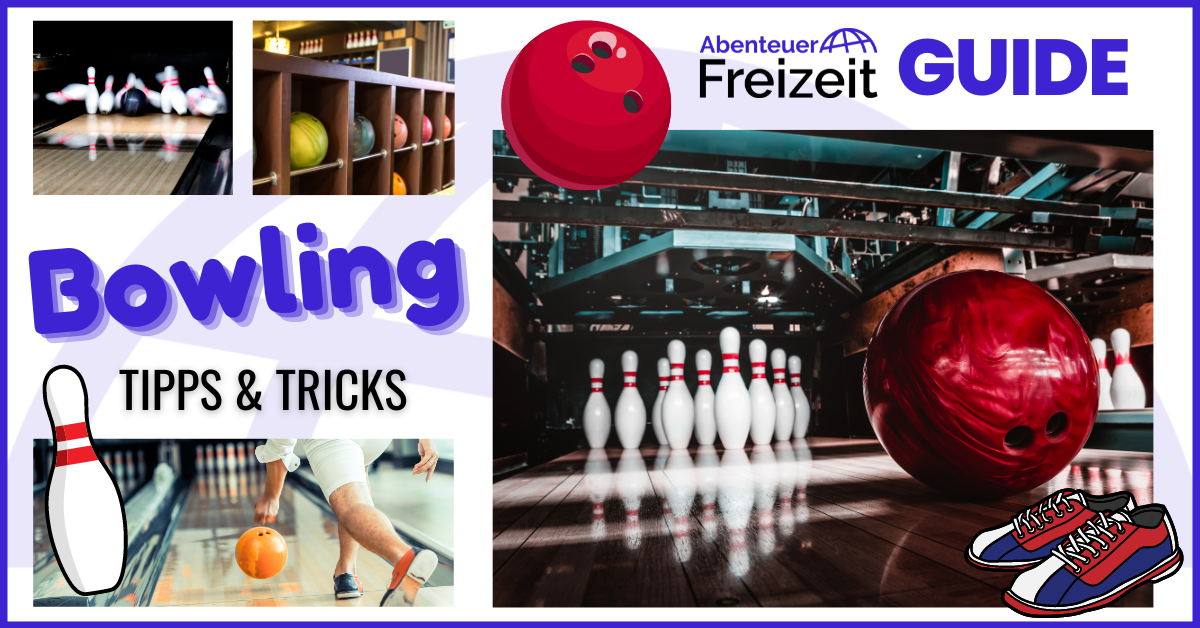 Bowling Tipps und Tricks für Anfänger - der perfekte Guide fürs Bowling für Anfänger