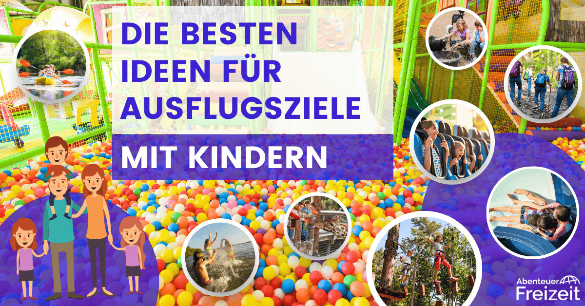 Ein spaßiger Ausflug mit Kindern: entdecke tolle Ideen für Freizeitaktivitäten und Ausflüge mit Kindern, die sie so schnell nicht vergessen werden