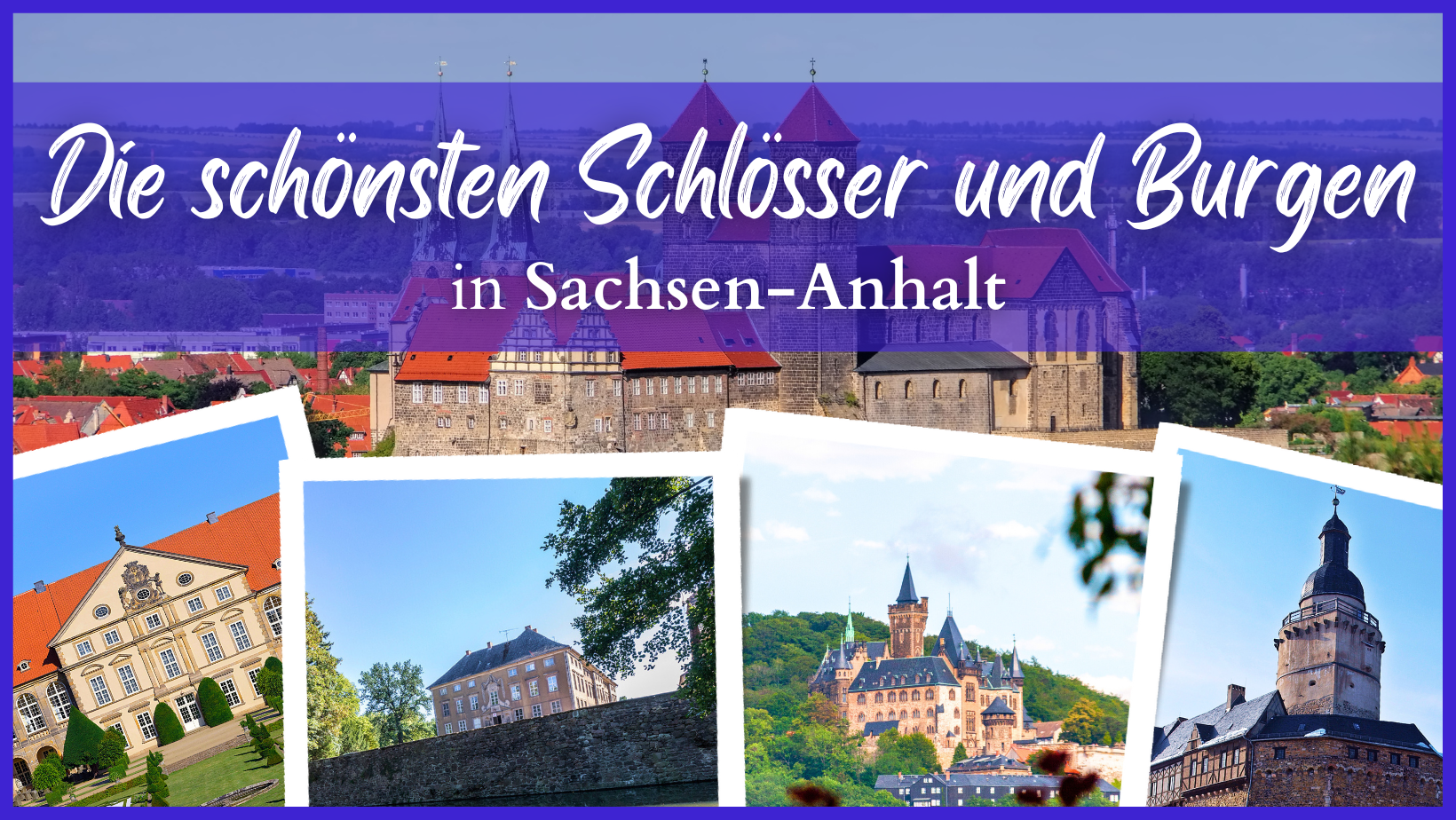 Die schönsten Burgen und Schlösser in Sachsen-Anahlt
