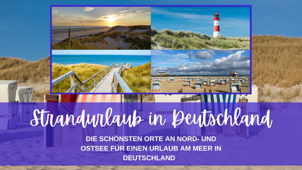 Die 15 schönsten Orte an Nord- und Ostsee für einen Strandurlaub in Deutschland am Meer