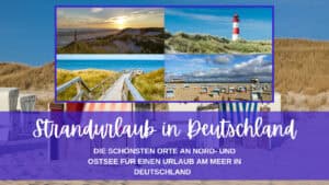 Die 15 schönsten Orte an Nord- und Ostsee für einen Strandurlaub in Deutschland am Meer