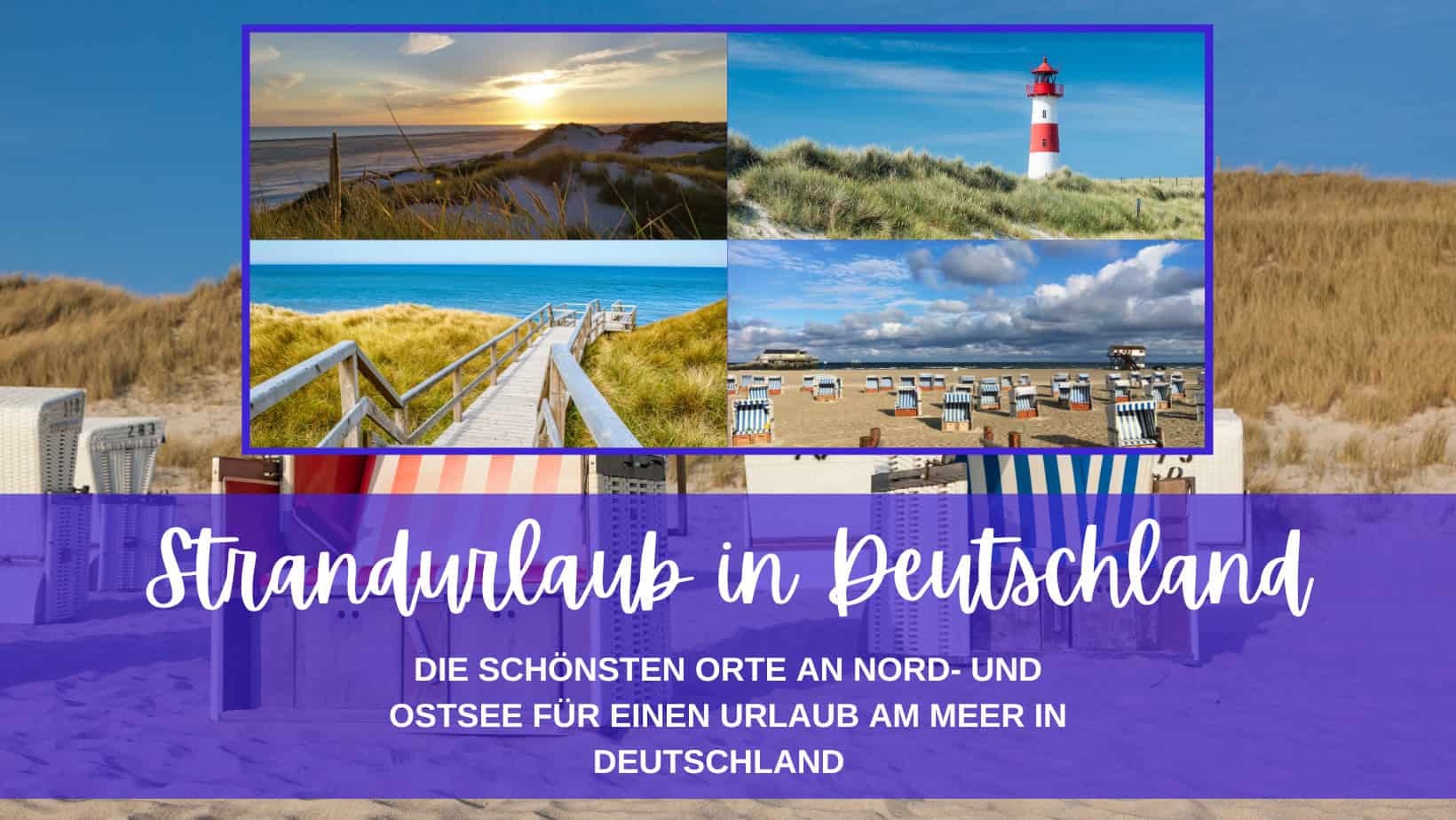 Die 15 schönsten Orte an Nord- und Ostsee für einen Strandurlaub in Deutschland am Meer