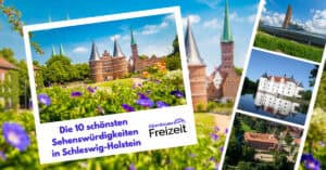 Die Top 10 Sehenswürdigkeiten in Schleswig-Holstein - historische Ausflugsziele in Schleswig-Holstein