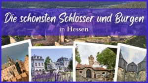 Eine Reise durch die prächtigen Schlösser und Burgen in Hessen