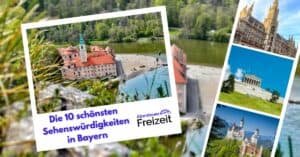 Die Top 10 Sehenswürdigkeiten in Bayern - entdecke die historischen Ausflugsziele in Bayern!